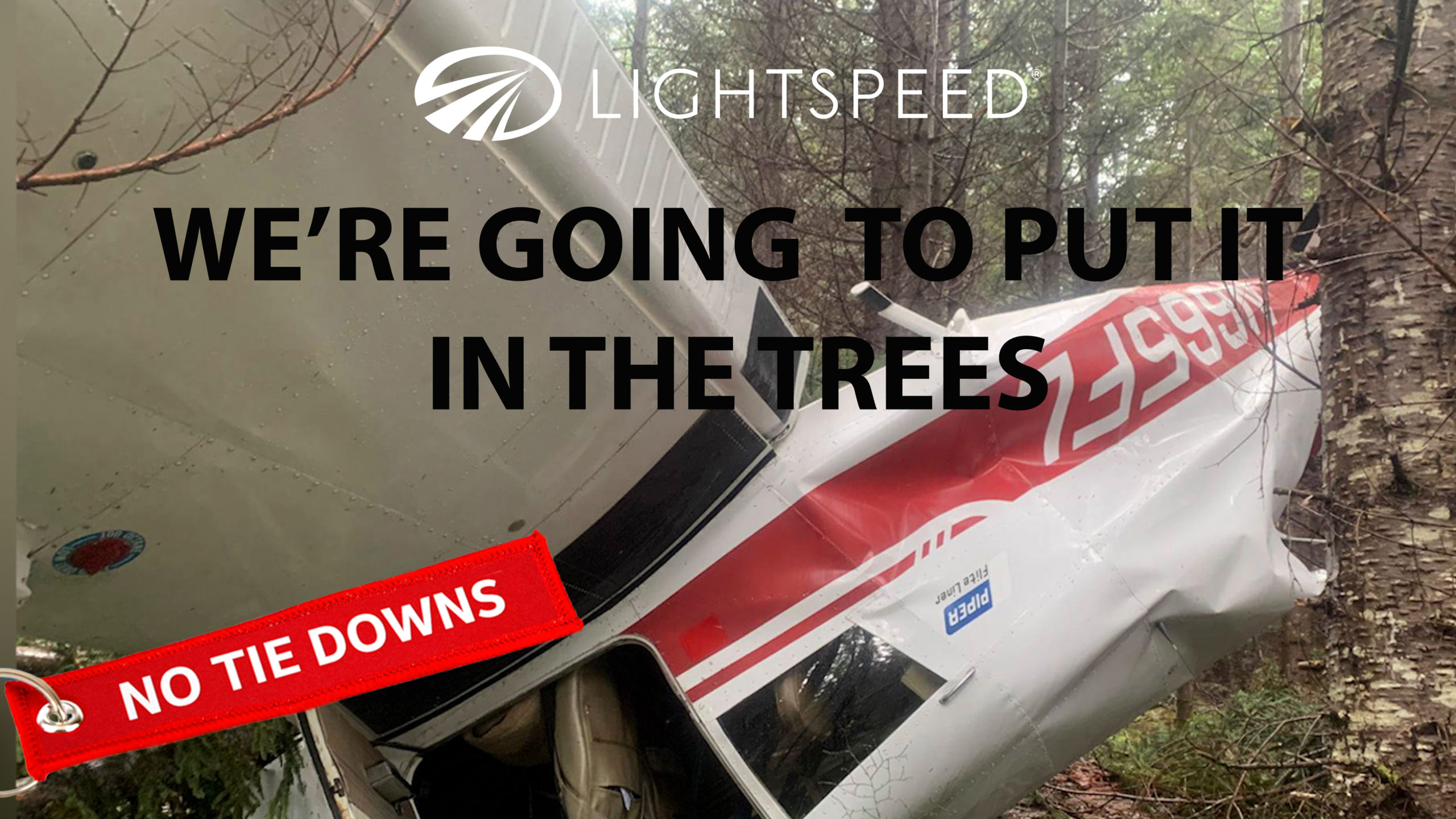 Aviation No Tie Downs: We’re going to put it in the trees