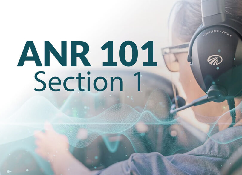 ANR 101: Section 1 - The Basics of ANR - Lightspeed Aviation